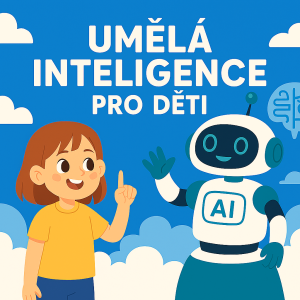 Umělá inteligence– Tvoř, objevuj a využívej AI ve svém světě